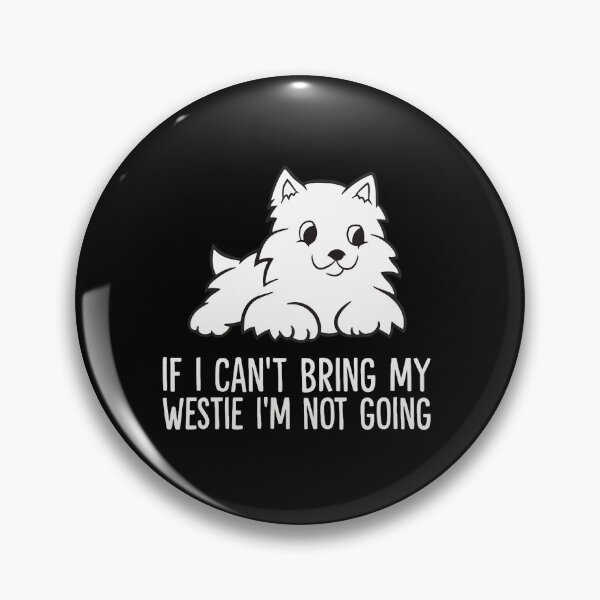 Item preview, Funny Westie Dog Lover Humor Saying designed and sold by boosnwlovichm.
