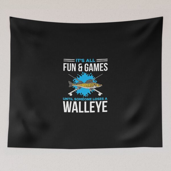 Item preview, Funny Walleye Fishing It's All Fun Games Until... designed and sold by murdyawdiede.