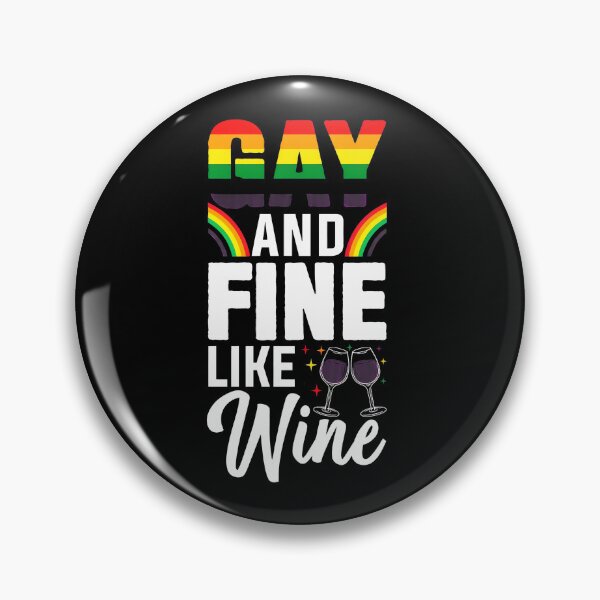 Item preview, Gay and Fine Like Wine Pride Design designed and sold by boosnwlovichm.