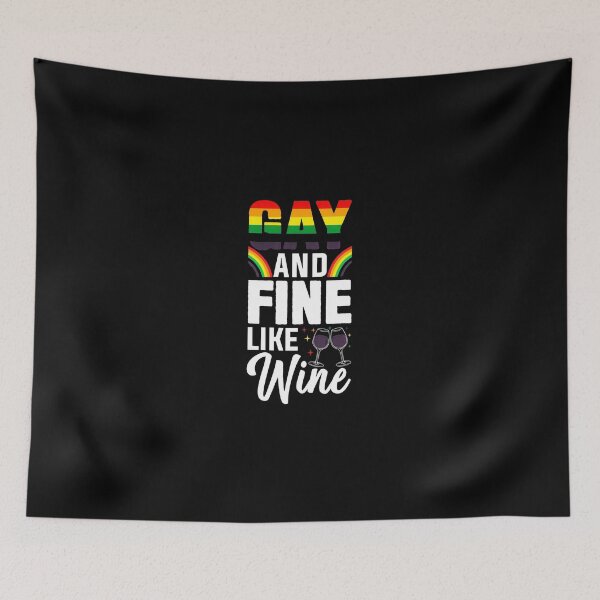 Item preview, Gay and Fine Like Wine Pride Design designed and sold by boosnwlovichm.