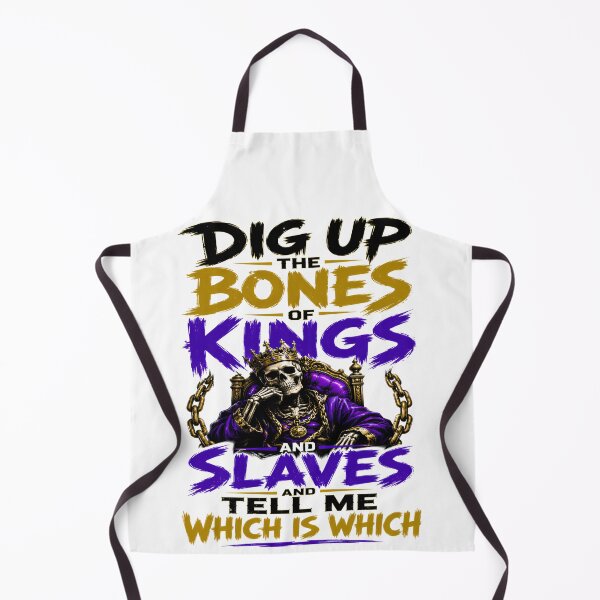 Item preview, Dig Up The Bones Of Kings And Slaves And Tell Me Which Is Which designed and sold by KLERIKSTORE.
