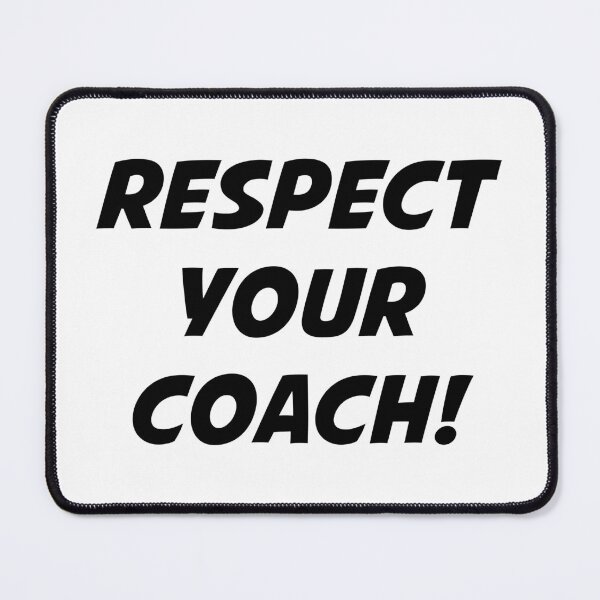Item preview, RESPECT YOUR COACH! (Black Text) designed and sold by STUDIO-72.