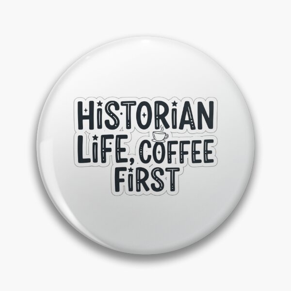 Item preview, Historian Life Coffee First Funny History Teacher Professor Quote designed and sold by raedattia.