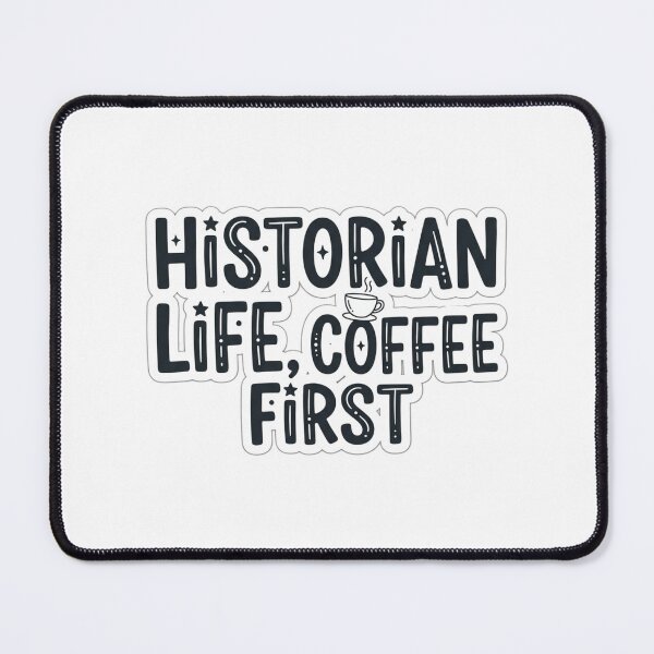 Item preview, Historian Life Coffee First Funny History Teacher Professor Quote designed and sold by raedattia.