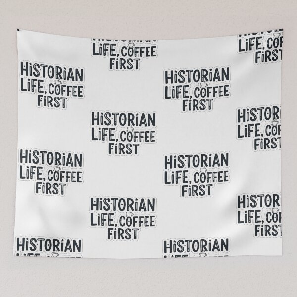 Item preview, Historian Life Coffee First Funny History Teacher Professor Quote designed and sold by raedattia.