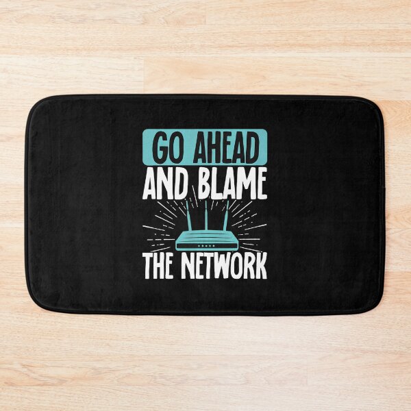 Item preview, Go Ahead And Blame The Network Router Tech Humor Graphic designed and sold by boosnwlovichm.