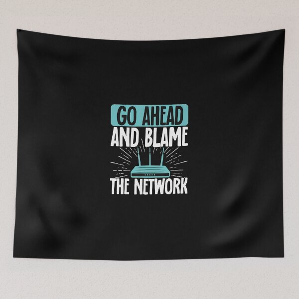 Item preview, Go Ahead And Blame The Network Router Tech Humor Graphic designed and sold by boosnwlovichm.