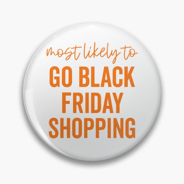 Item preview, Most Likely To Go Black Friday Shopping designed and sold by Rucrative5698.