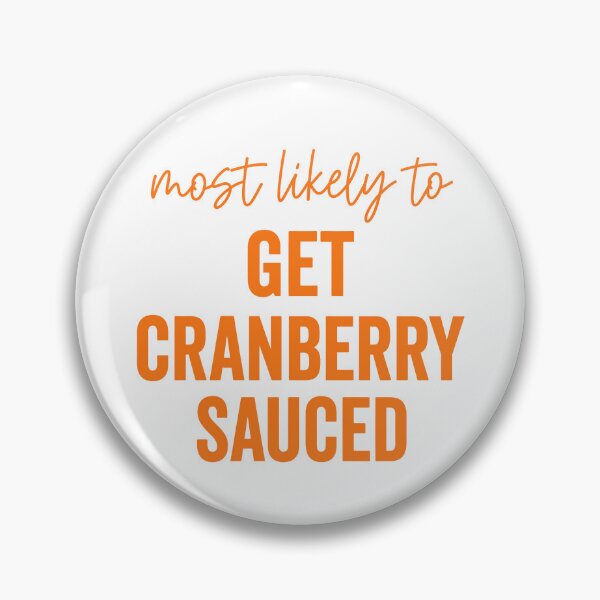 Item preview, Most Likely To Get Cranberry Sauce designed and sold by milomatchart.