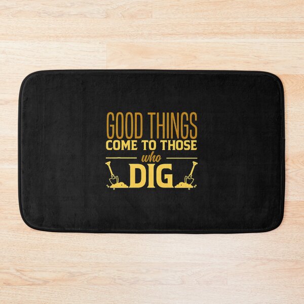 Item preview, Good Things Come To Those Who Dig Graphic Design designed and sold by murdyawdiede.