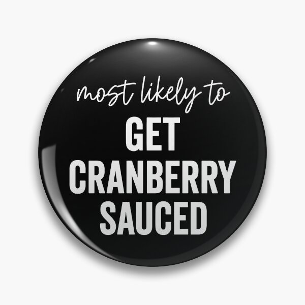 Item preview, Most Likely To Get Cranberry Sauce designed and sold by milomatchart.