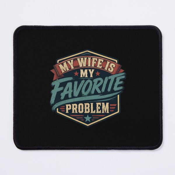 Item preview, My Wife Is My Favorite Problem Funny Husband designed and sold by felixpalette.