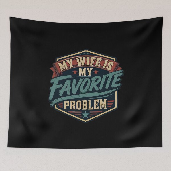 Item preview, My Wife Is My Favorite Problem Funny Husband designed and sold by felixpalette.