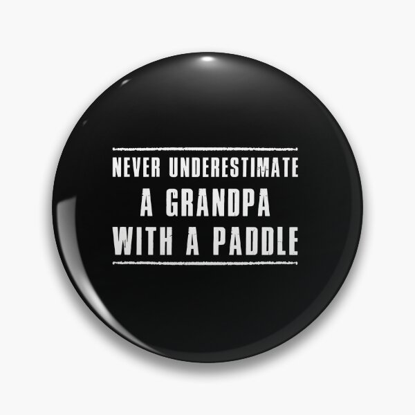 Item preview, Grandpa With A Paddle Funny Quote designed and sold by boosnwlovichm.