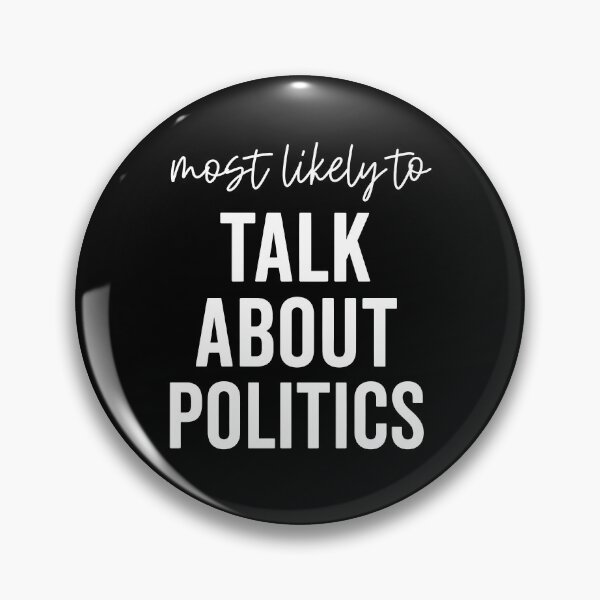 Item preview, Most Likely To Talk About Politics designed and sold by hannartbaker.