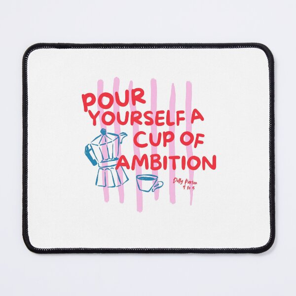 Item preview, Dolly Parton Pour Yourself a Cup of Ambition designed and sold by GinaGrave.