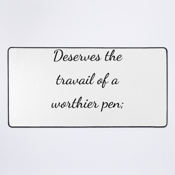 Item preview, “Deserves the travail of a worthier pen;” - handwriting black designed and sold by ariksworld.