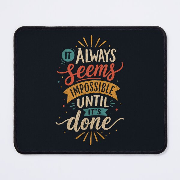 Item preview, It Always Seems Impossible Until It´s Done designed and sold by Sketch-Shack.