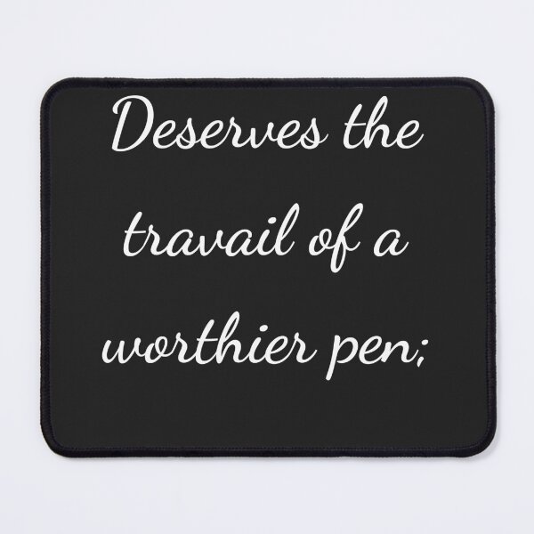 Item preview, “Deserves the travail of a worthier pen;” - handwriting white designed and sold by ariksworld.