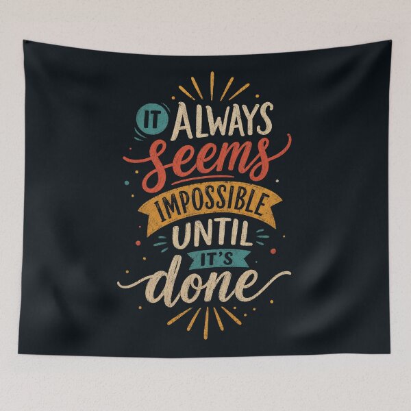 Item preview, It Always Seems Impossible Until It´s Done designed and sold by Sketch-Shack.