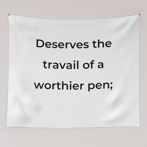 Item preview, “Deserves the travail of a worthier pen;” - print black designed and sold by ariksworld.