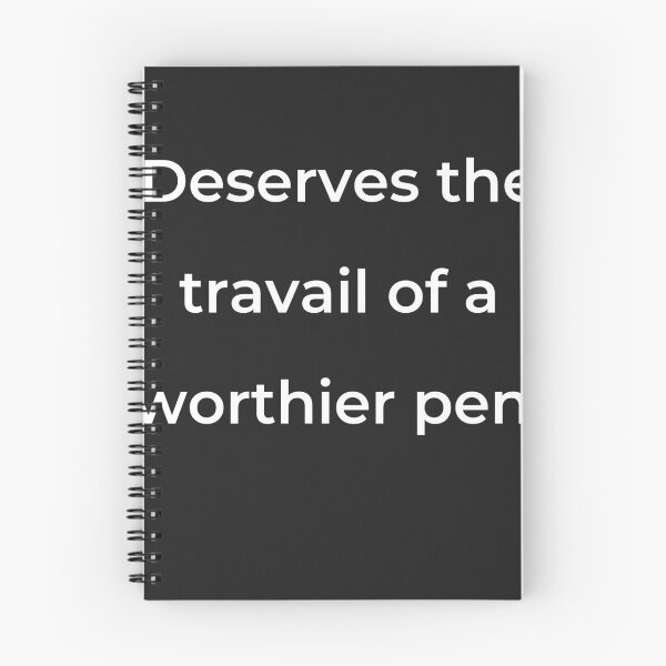 Item preview, “Deserves the travail of a worthier pen;” - print white designed and sold by ariksworld.