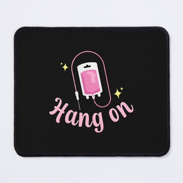 Item preview, Hang On Infusion Bag Encouragement Graphic designed and sold by murdyawdiede.