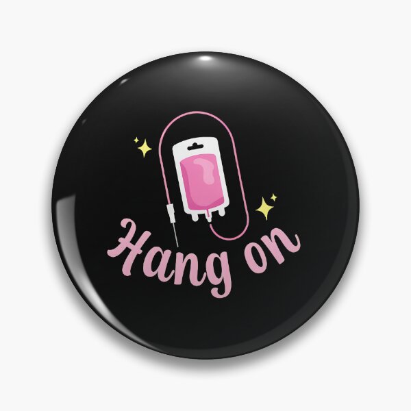 Item preview, Hang On Infusion Bag Encouragement Graphic designed and sold by murdyawdiede.