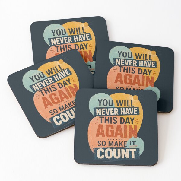 Item preview, You Will Never Have This Day Again, So Make It Count designed and sold by Sketch-Shack.