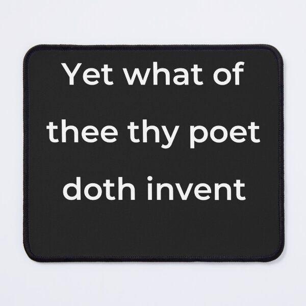 Item preview, “Yet what of thee thy poet doth invent” - print white designed and sold by ariksworld.