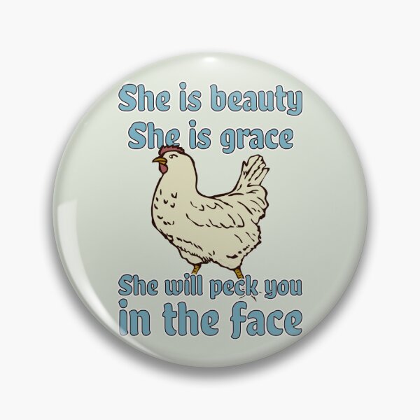Item preview, She is beauty, she is grace. She will peck you in the face. Chicken designed and sold by leeleeandthebee.