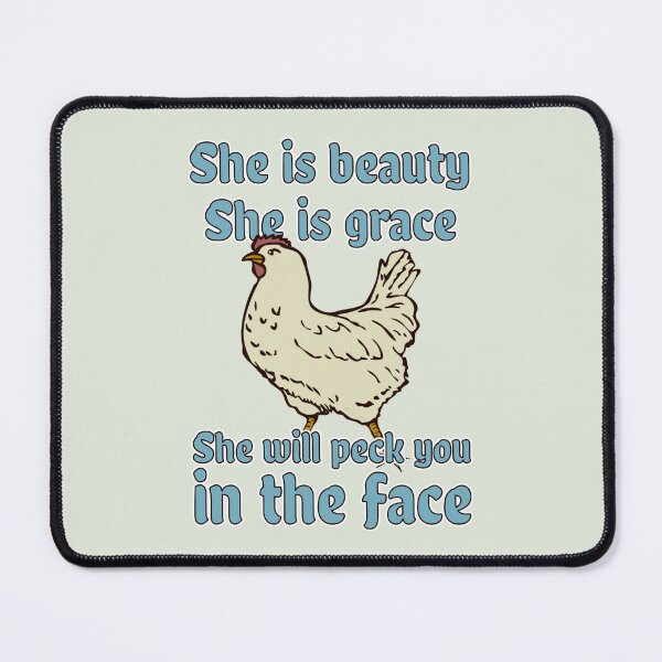 Item preview, She is beauty, she is grace. She will peck you in the face. Chicken designed and sold by leeleeandthebee.
