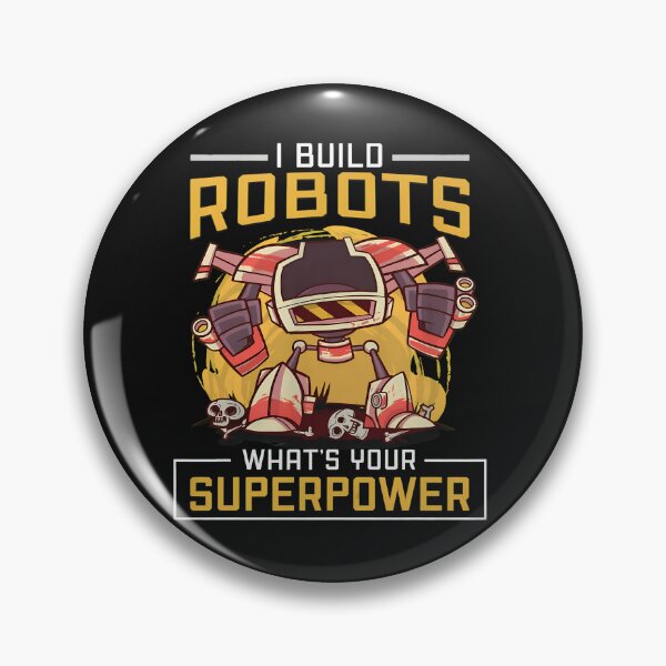 Item preview, I Build Robots What's Your Superpower Robot designed and sold by murdyawdiede.