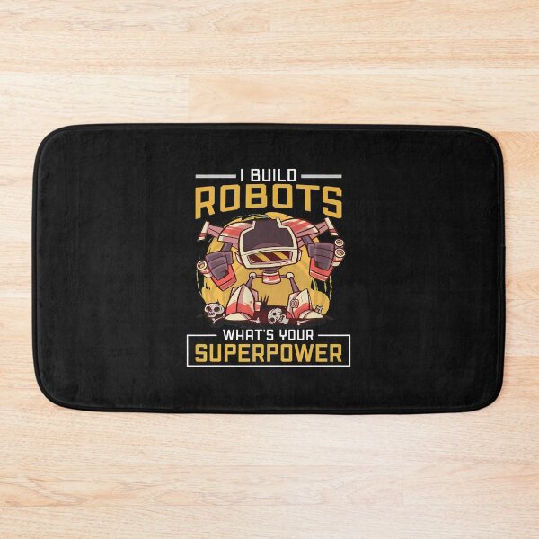 Item preview, I Build Robots What's Your Superpower Robot designed and sold by murdyawdiede.