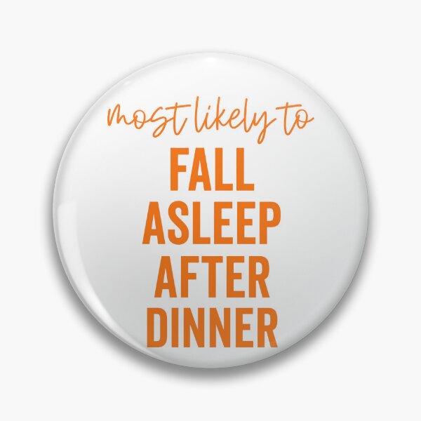 Item preview, Most Likely To Fall Asleep After Dinner designed and sold by Rucrative5698.