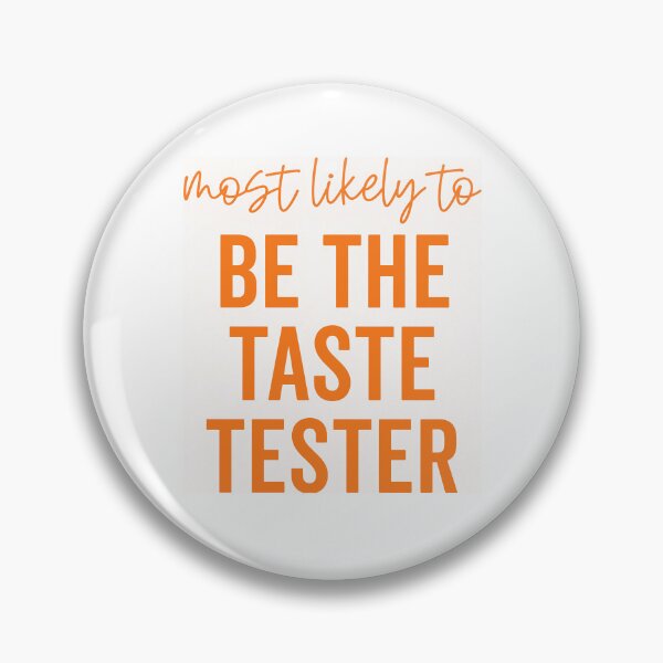 Item preview, Most Likely To Be The Taste TesTer designed and sold by hannartbaker.