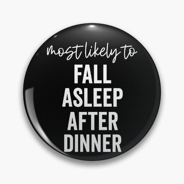 Item preview, Most Likely To Fall Asleep After Dinner designed and sold by Rucrative5698.