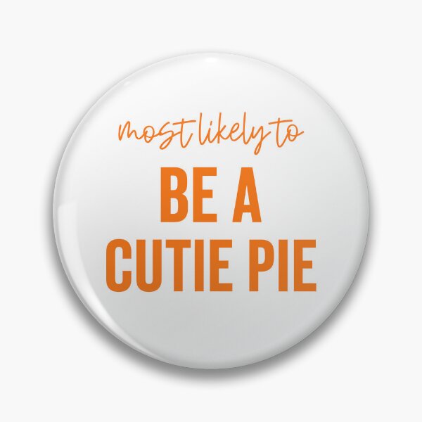 Item preview, Most Likely To Be A Cutie Pie designed and sold by Rucrative5698.