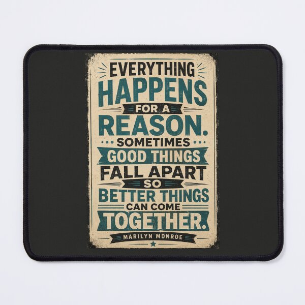 Item preview, Everything Happens For A Reason. Sometimes Good Things Fall Apart So Better Things Can Come Together - Marilyn Monroe designed and sold by Sketch-Shack.