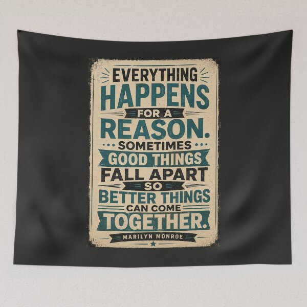 Item preview, Everything Happens For A Reason. Sometimes Good Things Fall Apart So Better Things Can Come Together - Marilyn Monroe designed and sold by Sketch-Shack.