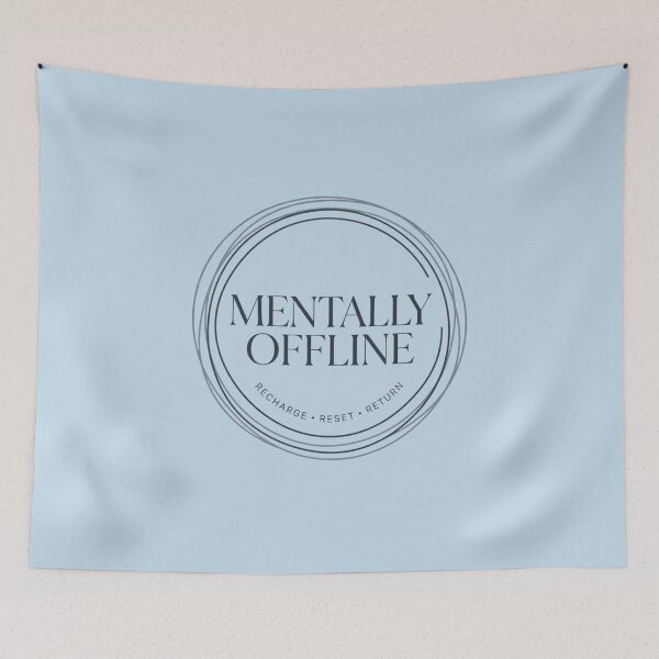 Item preview, Mentally Offline Mental Recharge designed and sold by Amr Darwish Graphic designer.