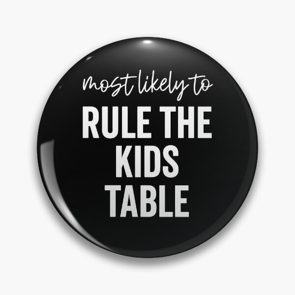 Item preview, Most Likely To Rule The Kids Table designed and sold by hannartbaker.