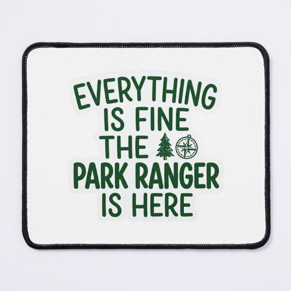 Item preview, Everything Is Fine The Park Ranger Is Here Forest Service Funny Outdoor Quote designed and sold by raedattia.