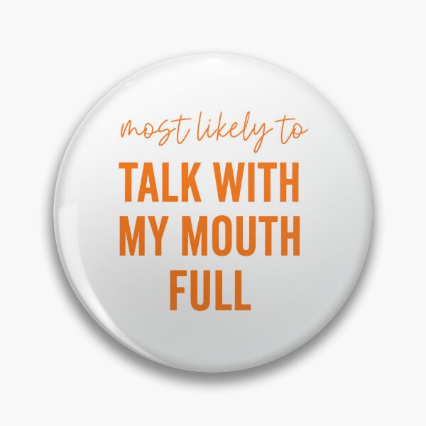Item preview, Most Likely To Talk With My Mouth Full designed and sold by milomatchart.