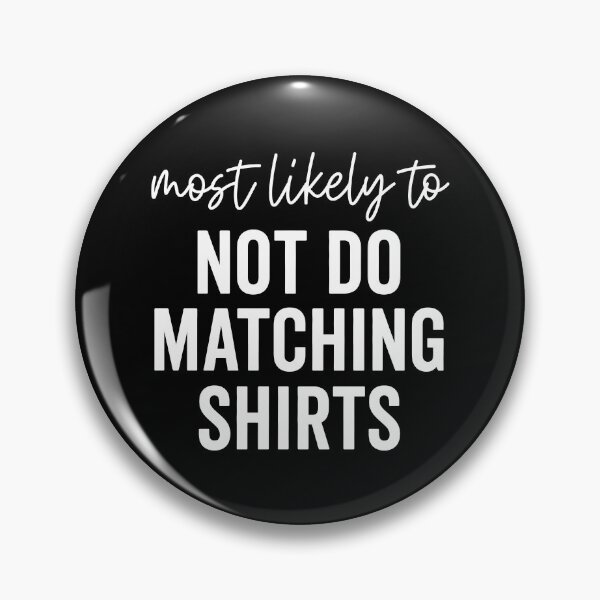 Item preview, Most Likely To Not Do Matching Shirts designed and sold by hesotendes.