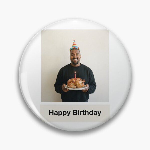 Item preview, Kanye west birthday rotisserie chicken gift cake memes happy Funny prank meme  weird  designed and sold by CheeseBlueprint.