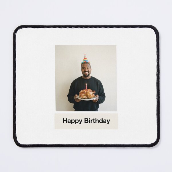 Item preview, Kanye west birthday rotisserie chicken gift cake memes happy Funny prank meme  weird  designed and sold by CheeseBlueprint.