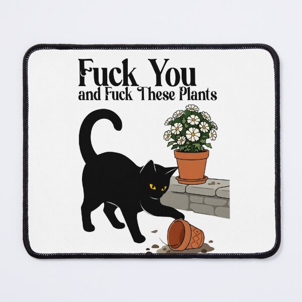 Item preview, Fuck You and Fuck These Plants Funny Naughty Black Cat designed and sold by PurrfectHome.