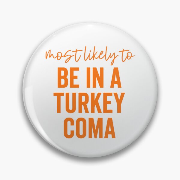 Item preview, Most Likely To Be In A Turkey Coma designed and sold by hesotendes.