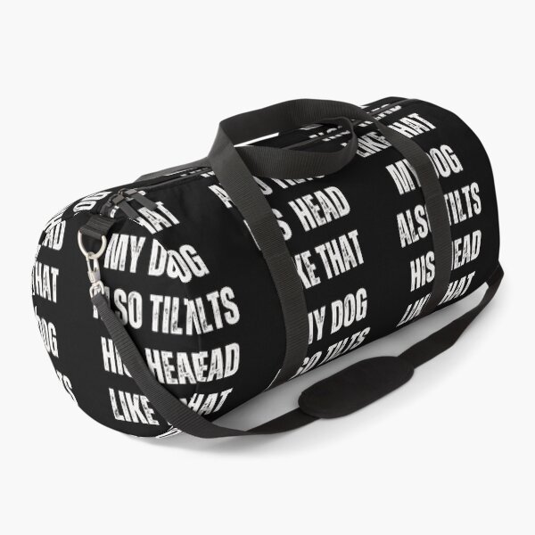 Item preview, My Dog Also Tilts His Head Like That Funny Dog Owner Pet Parent Dog Lover designed and sold by w66aboo.